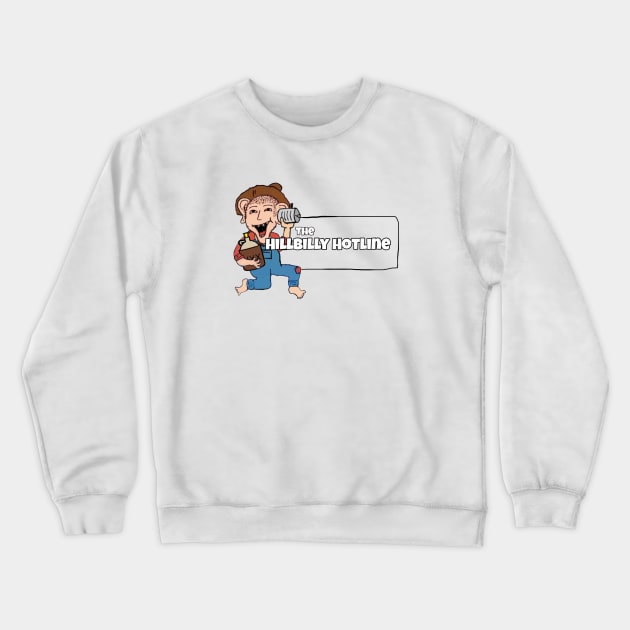 the Hillbilly Hotline Crewneck Sweatshirt by HillbillyScribbs